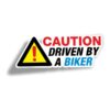 Caution Driven By A Biker Sticker