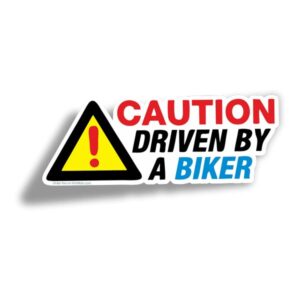 Caution Driven By A Biker Sticker