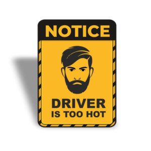 Driver Is Too Hot