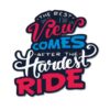 View Comes After Hardest Ride Sticker