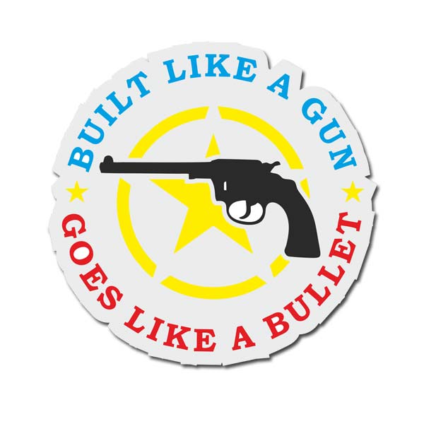 Buy Built Like A Gun Goes Like A Bullet Sticker Online - HIM MOTO