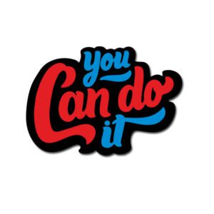 You Can Do It Sticker