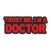Trust Me I'M Doctor Sticker