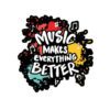 Music Make EveryThing Better Sticker
