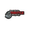 Never Twist The Throttle With Your Ego Sticker