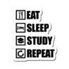 Eat, Sleep, Study, Repeat Sticker