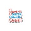 Save Water Drink Wine Sticker