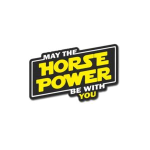My The Horse Power Be With You Sticker