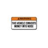 This Vehicle Convert Money Into Noise Sticker