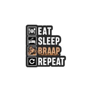 Eat Sleep Braap Repeat Sticker