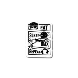 Eat, Sleep , BMX And Repeat Sticker