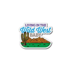 Living In The Wild West Sticker