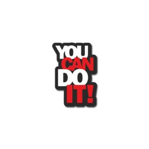 You Can Do It Sticker