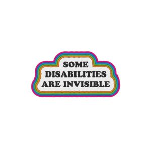 Some Disabilities Are Invisible Sticker