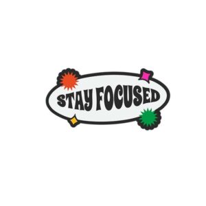 Stay Focused Sticker