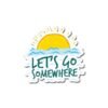 Let's Go Somewhere Sticker