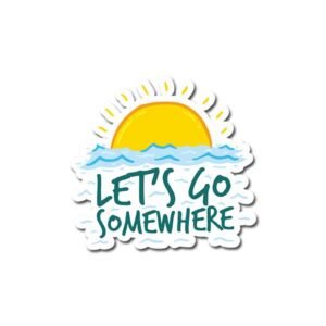 Let's Go Somewhere Sticker