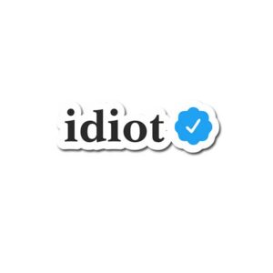 Idiot Sticker